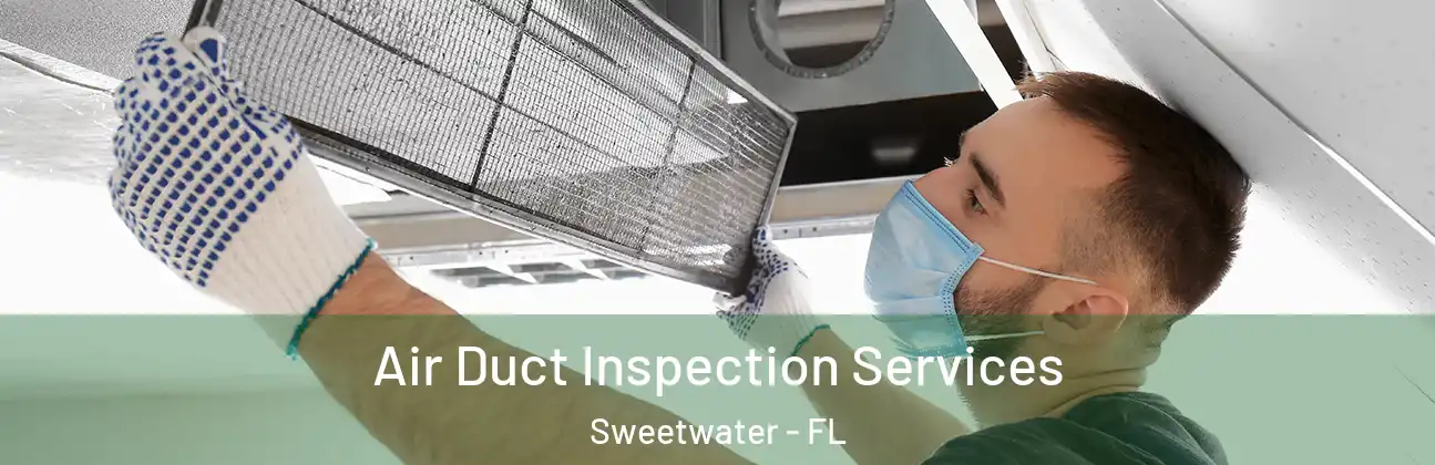  Air Duct Inspection Services Sweetwater - FL