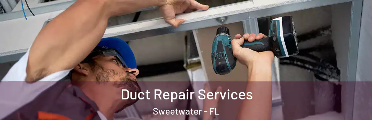  Duct Repair Services Sweetwater - FL