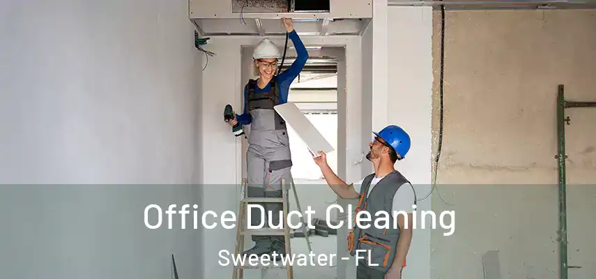  Office Duct Cleaning Sweetwater - FL