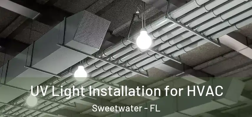  UV Light Installation for HVAC Sweetwater - FL